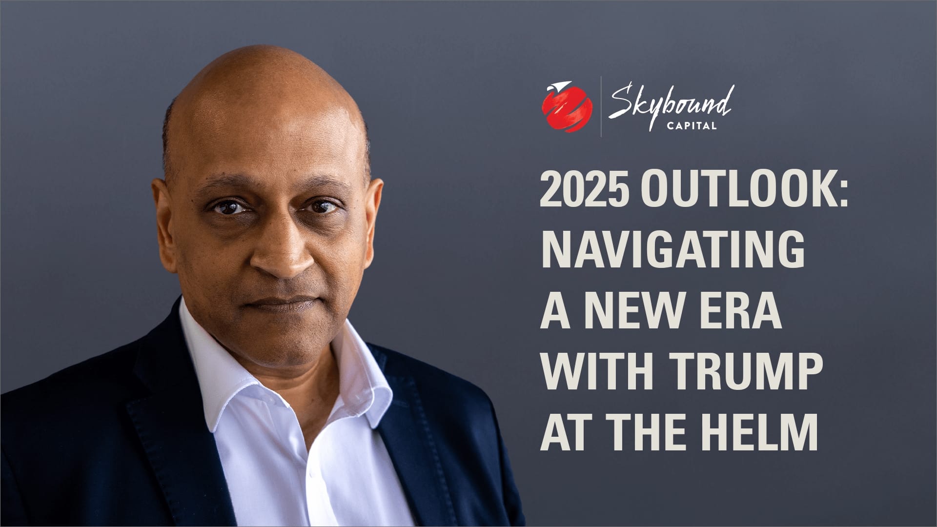 2025 Outlook: Navigating a New Era with Trump at the Helm - Skybound ...